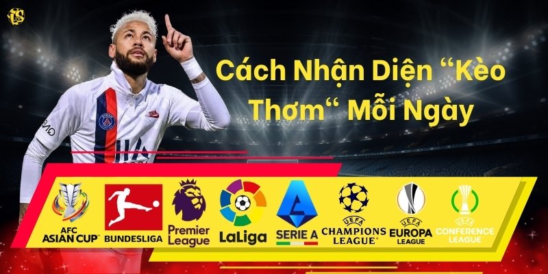 Cách nhận diện kèo thơm mỗi ngày cùng Lương Sơn TV